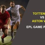 Tottenham Hotspur vs. Aston Villa: EPL Game Preview